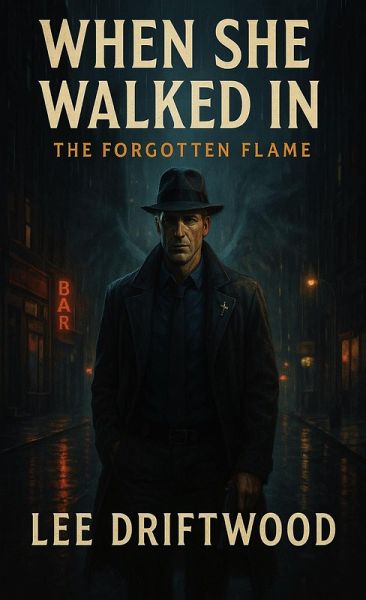When She Walked In (The Forgotten Flame, #1) (eBook, ePUB) When She Walked In (The Forgotten Flame, #1) (eBook, ePUB)