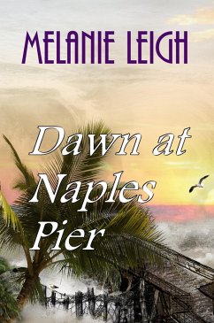 Dawn At Naples Pier (eBook, ePUB) - Leigh, Melanie