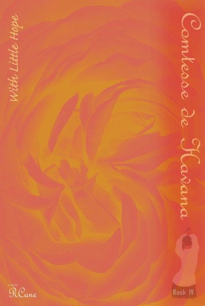 Comtesse De Havana - With Little Hope - Book IV (eBook, ePUB) Comtesse De Havana - With Little Hope - Book IV (eBook, ePUB)