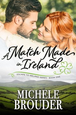 Cover A Match Made in Ireland (Escape to Ireland Book 1) (eBook, ePUB)