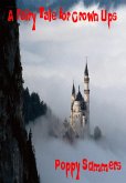 A Fairy Tale for Grown Ups (eBook, ePUB) A Fairy Tale for Grown Ups (eBook, ePUB)