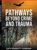 Pathways Beyond Crime and Trauma (eBook, ePUB)