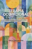 Terapia ocupacional en Colombia (eBook, ePUB) Terapia ocupacional en Colombia (eBook, ePUB)