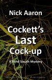 Cockett's Last Cock-up (The Blind Sleuth Mysteries Book 4) (eBook, ePUB) Cockett's Last Cock-up (The Blind Sleuth Mysteries Book 4) (eBook, ePUB)