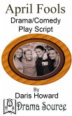 April Fools (Comedy/Drama Play Script) (eBook, ePUB)