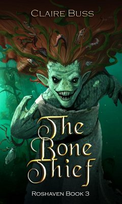 The Bone Thief (Roshaven, #5) (eBook, ePUB) - Buss, Claire