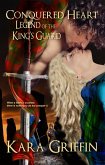 Conquered Heart (Legend of the King's Guard, #1) (eBook, ePUB)