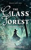 The Glass Forest and Other Tales (Ariele's Fairy Tales, #4) (eBook, ePUB) The Glass Forest and Other Tales (Ariele's Fairy Tales, #4) (eBook, ePUB)