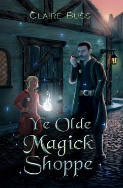 Ye Olde Magick Shoppe (Roshaven, #1) (eBook, ePUB) - Buss, Claire