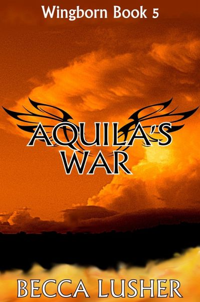 Aquila's War (Wingborn, #5) (eBook, ePUB) Aquila's War (Wingborn, #5) (eBook, ePUB)