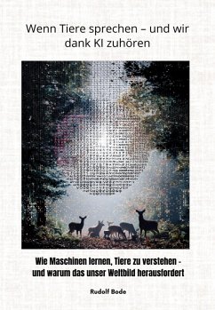 Wenn Tiere sprechen - und wir dank KI zuhören (eBook, ePUB) Cover Wenn Tiere sprechen - und wir dank KI zuhören (eBook, ePUB)