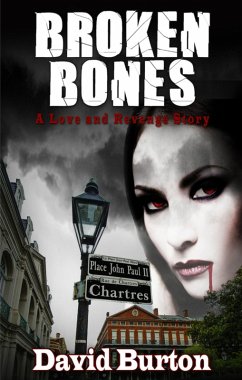 Cover Broken Bones: A Love and Revenge Story (eBook, ePUB)