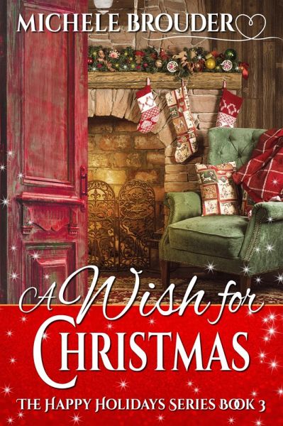 A Wish for Christmas (The Happy Holidays Series, Book 3) (eBook, ePUB)