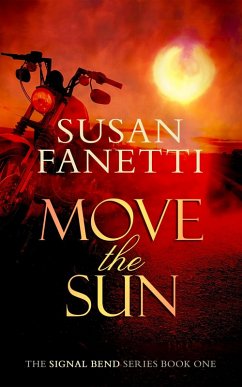 Move the Sun (Signal Bend, #1) (eBook, ePUB) - Fanetti, Susan