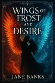 Wings of Frost and Desire (eBook, ePUB) Wings of Frost and Desire (eBook, ePUB)