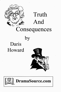Cover Truth And Consequences (Melodrama Play Script) (eBook, ePUB)