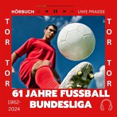 61 Jahre Fußball Bundesliga, Typen, Tore und Geschichten (MP3-Download) 61 Jahre Fußball Bundesliga, Typen, Tore und Geschichten (MP3-Download)
