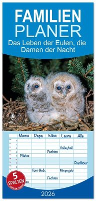 Familienplaner 2026 - Das Leben der Eulen, die Damen der Nacht mit 5 Spalten (Wandkalender, 21 x 45 cm) CALVENDO Familienplaner 2026 - Das Leben der Eulen, die Damen der Nacht mit 5 Spalten (Wandkalender, 21 x 45 cm) CALVENDO