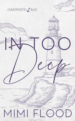 Cover In Too Deep (Oakwhite Bay, #2) (eBook, ePUB)