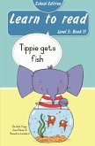 Learn to read (Level 3 Book 11): Tippie gets fish (School Edition) (eBook, ePUB) Learn to read (Level 3 Book 11): Tippie gets fish (School Edition) (eBook, ePUB)