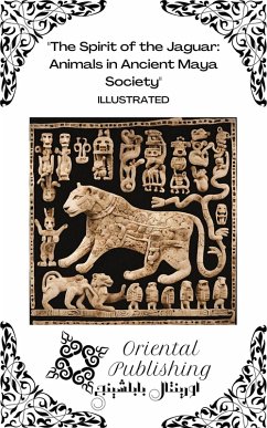 Cover The Spirit of the Jaguar Animals in Ancient Maya Society (eBook, ePUB)