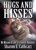 Hugs and Hisses: My Mission of Love as a Shelter Volunteer (eBook, ePUB)