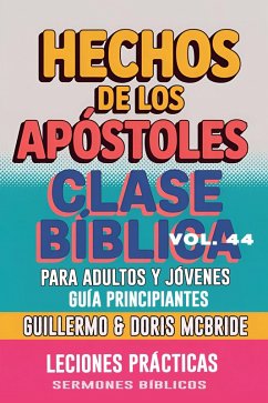 Cover Clase Bíblica para Adultos y Jóvenes: Guía Principiantes - Los Hechos de los Apóstoles (Clase Bíblica Dominical Para Jóvenes y Adultos, #44) (eBook, ePUB)