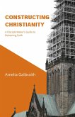 Constructing Christianity (eBook, ePUB)