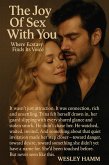 The Joy Of Sex With You Where Ecstasy Finds Its Voice (eBook, ePUB) The Joy Of Sex With You Where Ecstasy Finds Its Voice (eBook, ePUB)