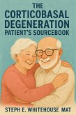 The Corticobasal Degeneration Patient's Sourcebook (eBook, ePUB)