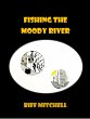 Fishing the Moody River (Literary)... - Bild 1