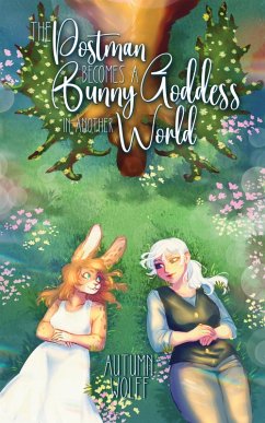 Cover The Postman Becomes A Bunny Goddess In Another World (eBook, ePUB)