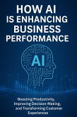 How AI is Enhancing Business Performance (eBook, ePUB)