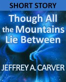 Though All the Mountains Lie Between (eBook, ePUB) Though All the Mountains Lie Between (eBook, ePUB)