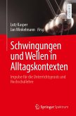 Schwingungen und Wellen in Alltagskontexten (eBook, PDF) Schwingungen und Wellen in Alltagskontexten (eBook, PDF)