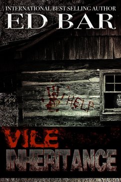 Vile Inheritance (eBook, ePUB) - Bar, Ed Vile Inheritance (eBook, ePUB) - Bar, Ed