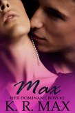 Max (Her Dominant Boss #2) (eBook, ePUB) Max (Her Dominant Boss #2) (eBook, ePUB)