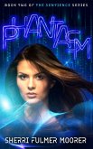 Phantasm - Book Two of The Sentience Series (eBook, ePUB) Phantasm - Book Two of The Sentience Series (eBook, ePUB)