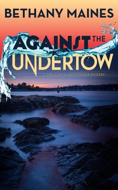 Against the Undertow (San Juan Islands Mysteries, #2) (eBook, ePUB) - Maines, Bethany