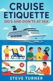 Cruise Etiquette: Do's and Dont's at Sea (Cruise Hacks & Tricks, #12) (eBook, ePUB) Cruise Etiquette: Do's and Dont's at Sea (Cruise Hacks & Tricks, #12) (eBook, ePUB)