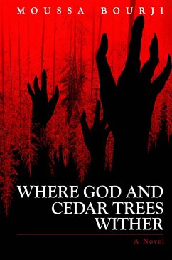 Where God and Cedar Trees Wither (eBook, ePUB) - Bourji, Moussa