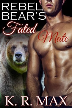 Rebel Bear's Fated Mate (eBook, ePUB) - Max, K. R.