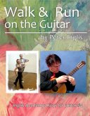 Walk & Run on the Guitar (Inglis Academy: Keys to Guitar, #4) (eBook, ePUB)