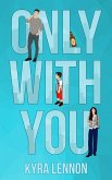 Only With You (Oakwood Lane, #2) (eBook, ePUB)