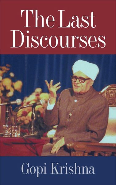 Gopi Krishna: The Last Discourses (eBook, ePUB)