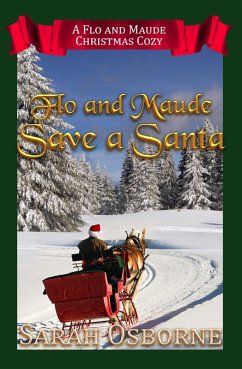 Cover Flo and Maude Save a Santa (Flo and Maude Christmas Cozies, #2) (eBook, ePUB)