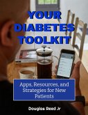 YOUR DIABETES TOOLKIT: Apps, Resources And Strategies For New Patients (eBook, ePUB)