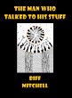 The Man Who Talked to His Stuff (eBook,... - Bild 1
