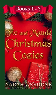 Flo and Maude Christmas Cozies Box Set: Includes First Three Flo and Maude Christmas Cozies (eBook, ePUB) - Osborne, Sarah