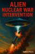 Alien Nuclear War Intervention (eBook,... - Bild 1